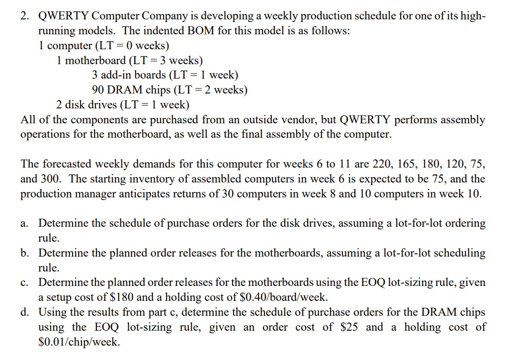  QWERTY Computer Company is developing a weekly production schedule for one