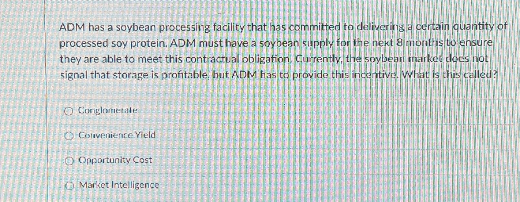  ADM has a soybean processing facility that has committed to delivering