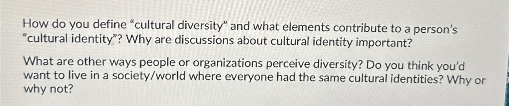  How do you define "cultural diversity" and what elements contribute to