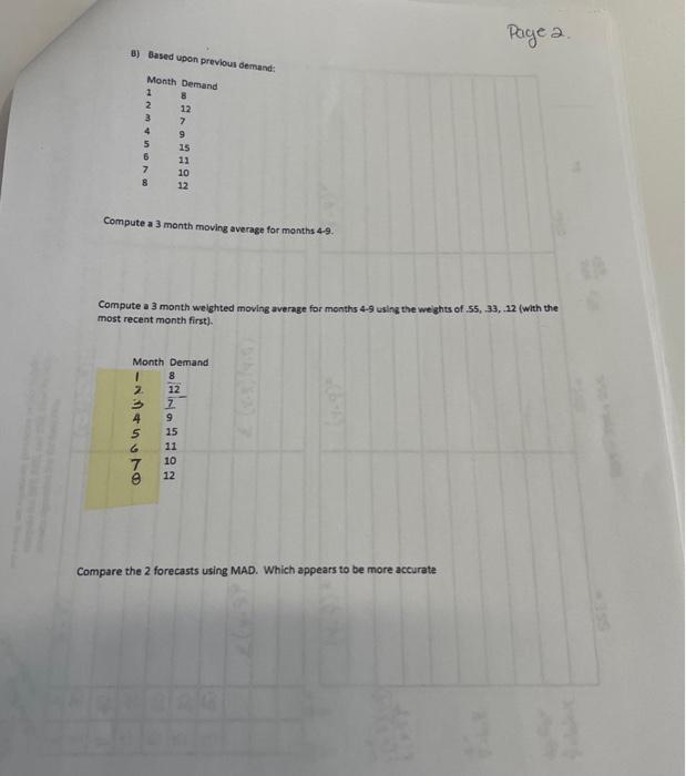  B) Based upon previour demand: Compute a 3 month moving averase