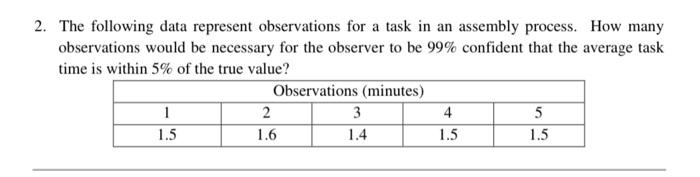  2. The following data represent observations for a task in an