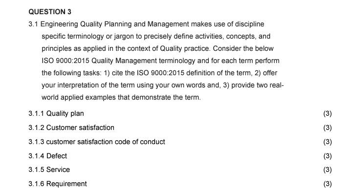  QUESTION 3 3.1 Engineering Quality Planning and Management makes use of