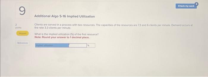  Additional Algo 5.16 Implied Utilization Clients are served in a process