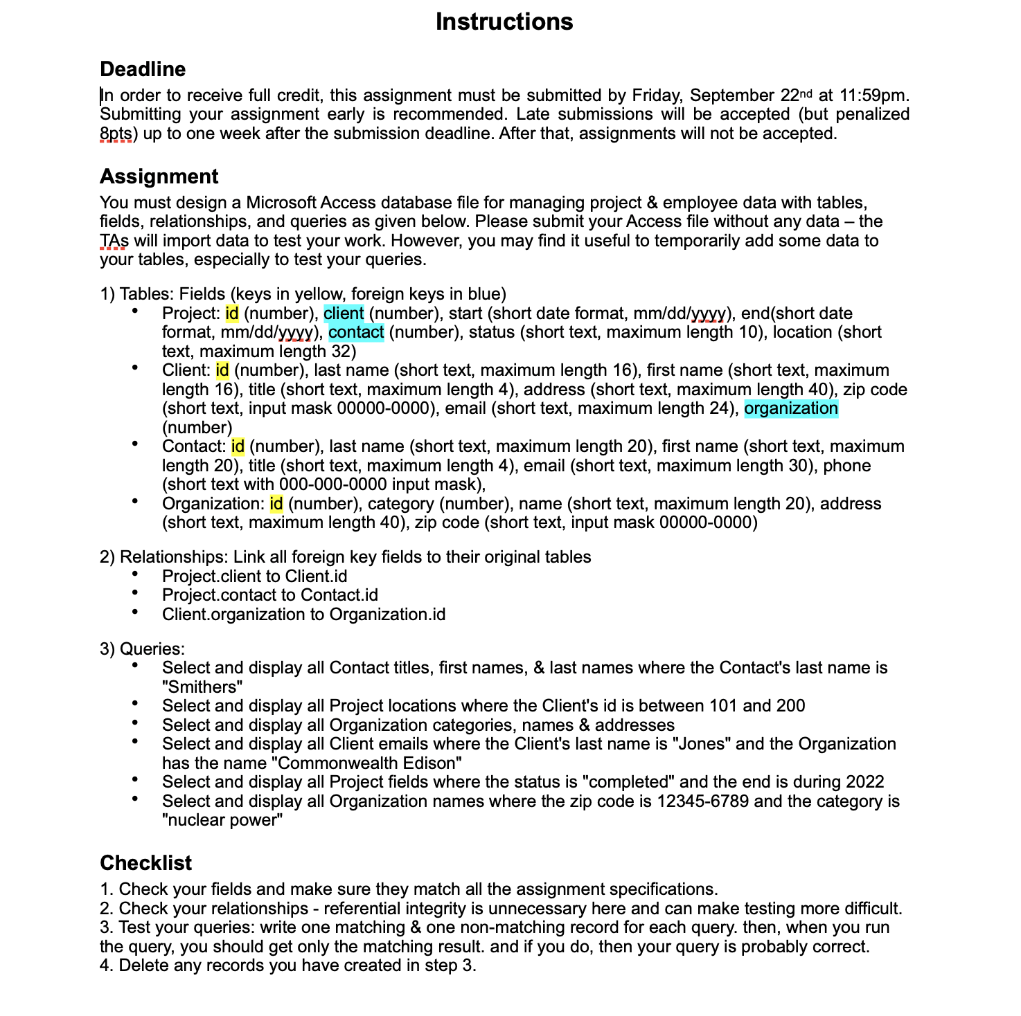 your tables, especially to test your queries. 1) Tables: Fields (keys
