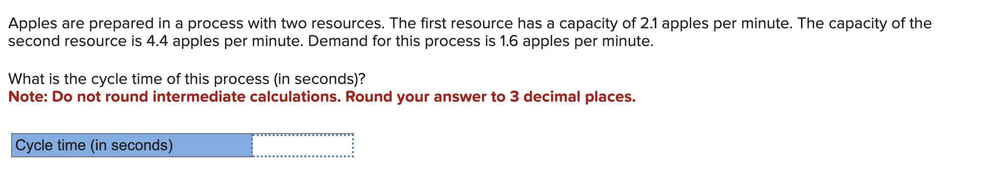Apples are prepared in a process with two resources. The first