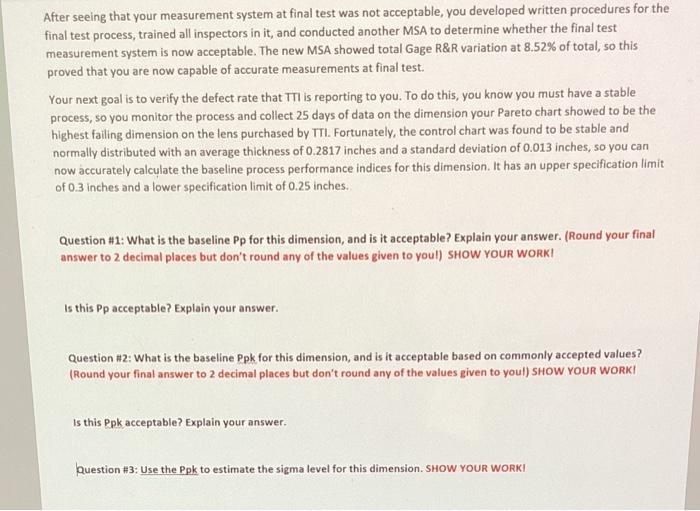  After seeing that your measurement system at final test was not