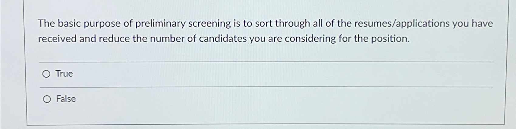  The basic purpose of preliminary screening is to sort through all