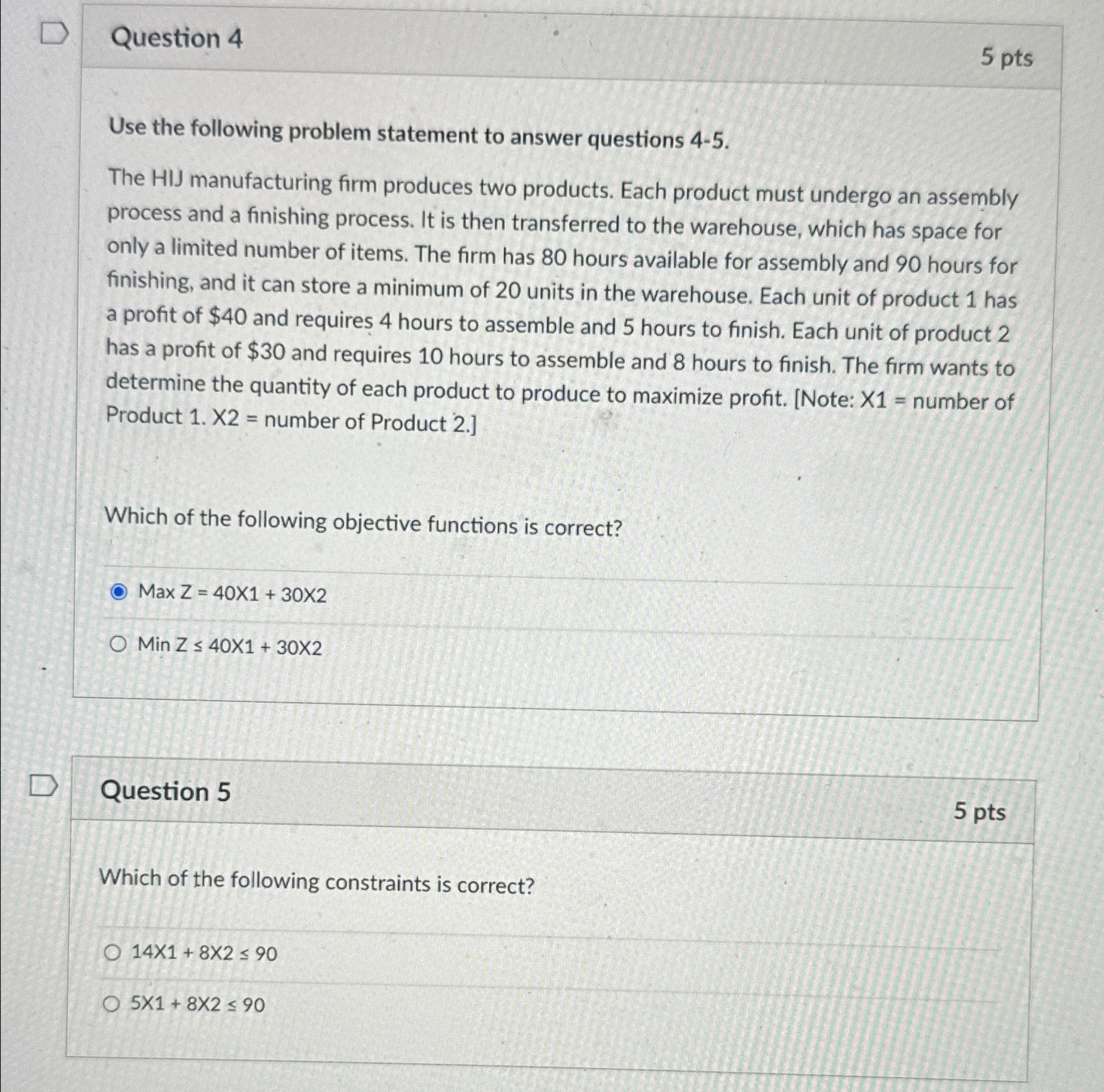  Question 4 5 pts Use the following problem statement to answer