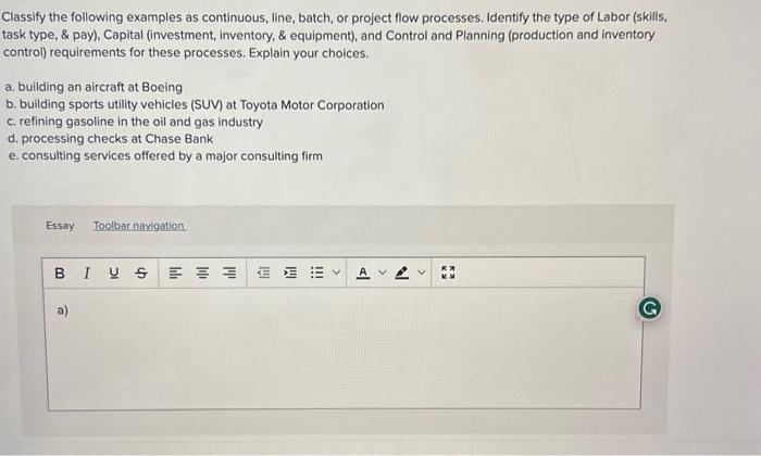  Classify the following examples as continuous, line, batch, or project flow