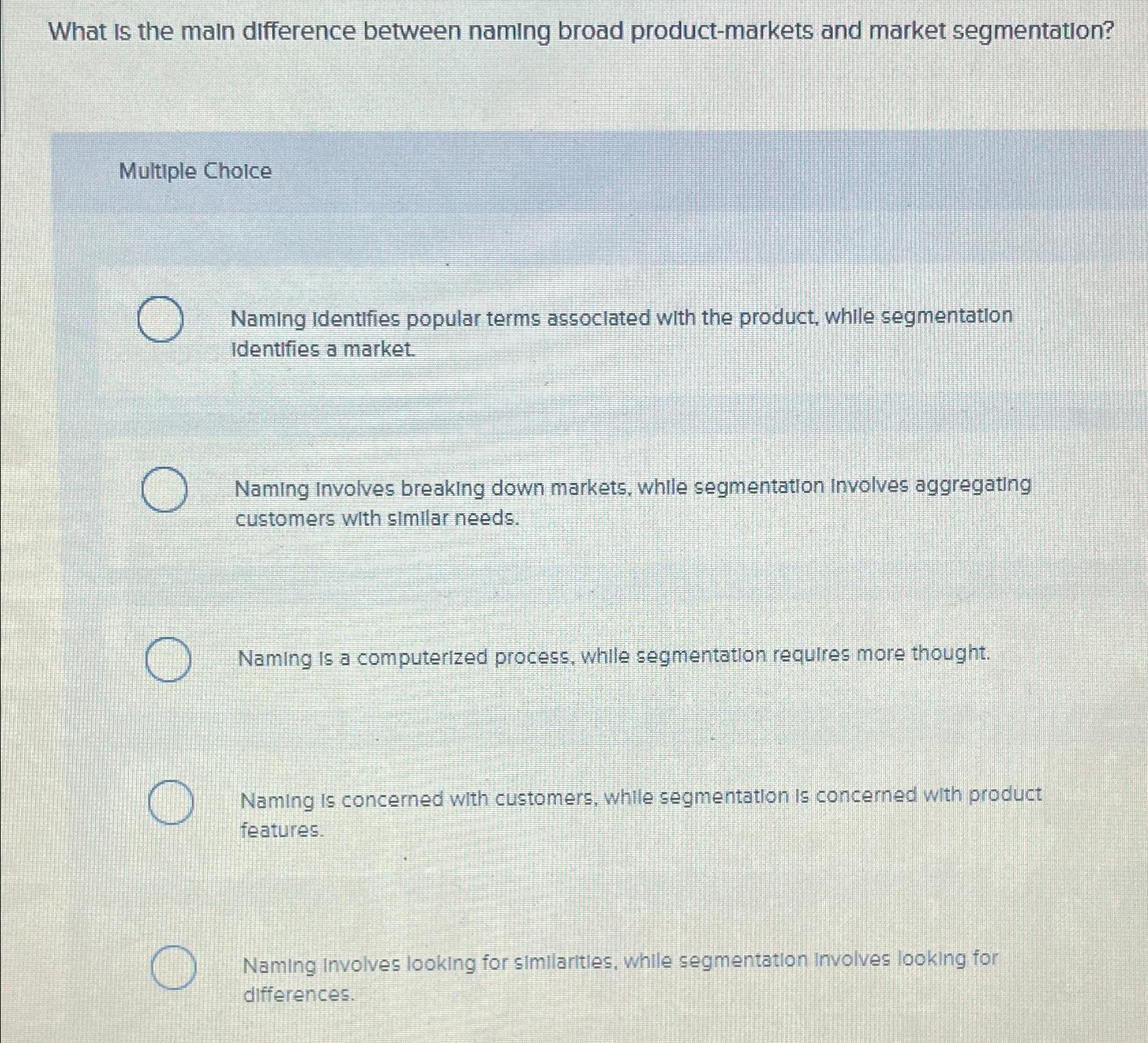  What is the main difference between naming broad product-markets and market