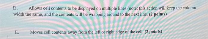  D. Allows cell contents to be displayed on multiple lines (note: