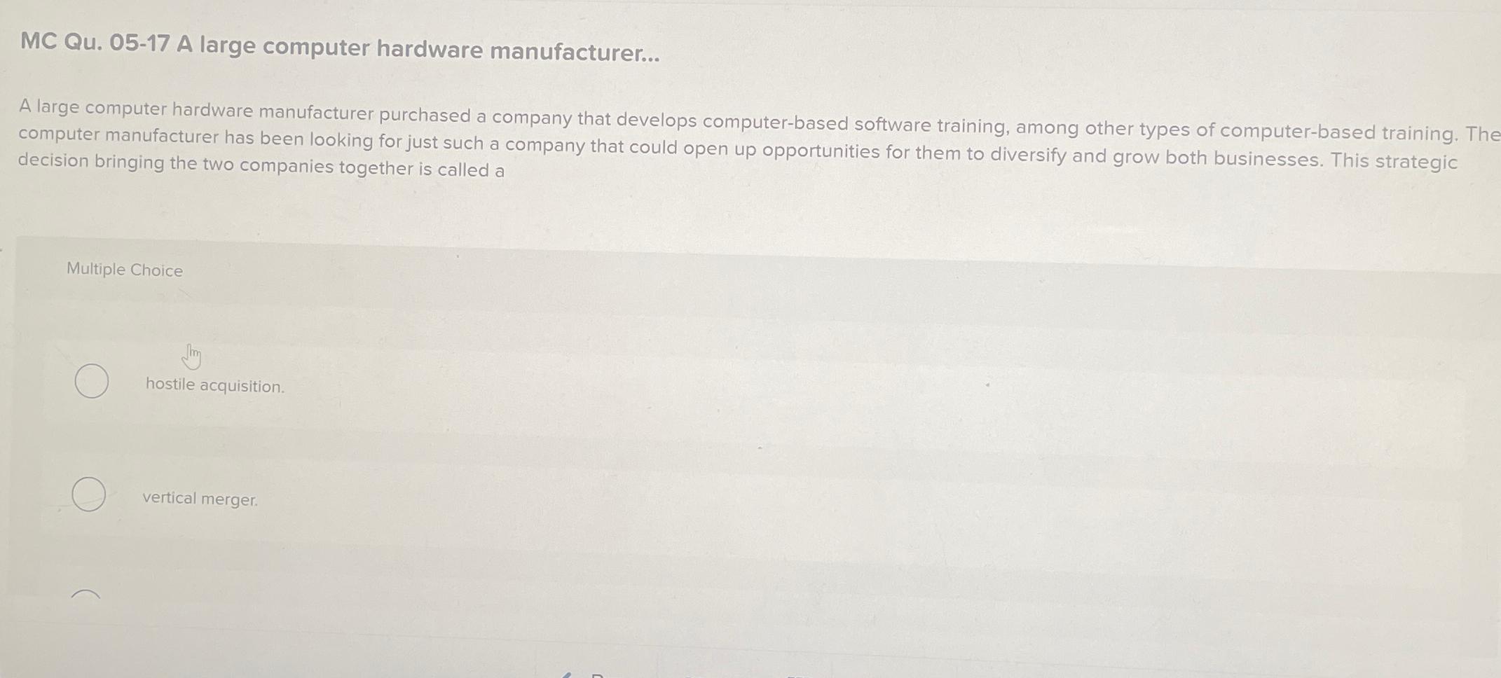  MC Qu.05-17 A large computer hardware manufacturer... A large computer hardware