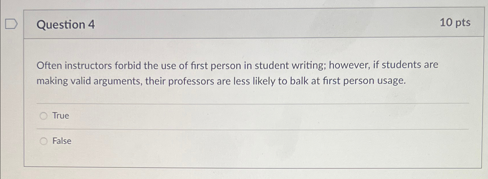  Question 4 10 pts Often instructors forbid the use of first