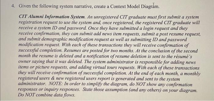  4. Given the following system narrative, create a Context Model Diagram.