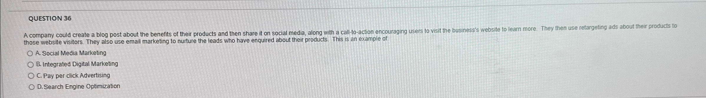  QUESTION 36 those website visitors. They also use email marketing to