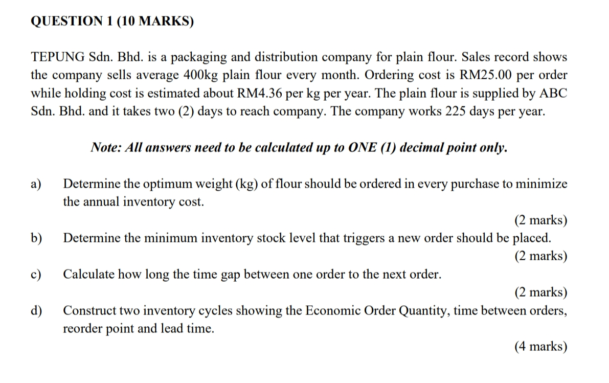  QUESTION 1(10 MARKS) TEPUNG Sdn. Bhd. is a packaging and distribution