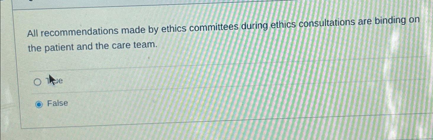  All recommendations made by ethics committees during ethics consultations are binding