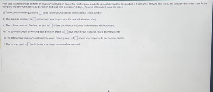 please solve Rick Jerz is attempting to pertom an imentary analysis on