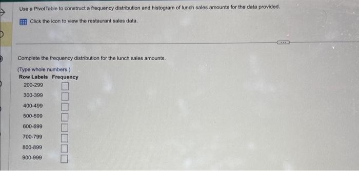  Use a PivotTable to construct a frequency distribution and histogram of