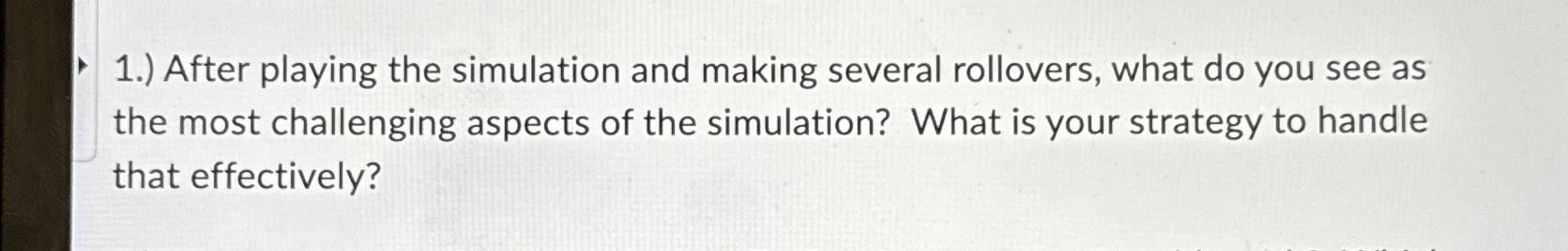  MIKES BIKES SIMULATION After playing the simulation and making several rollovers,