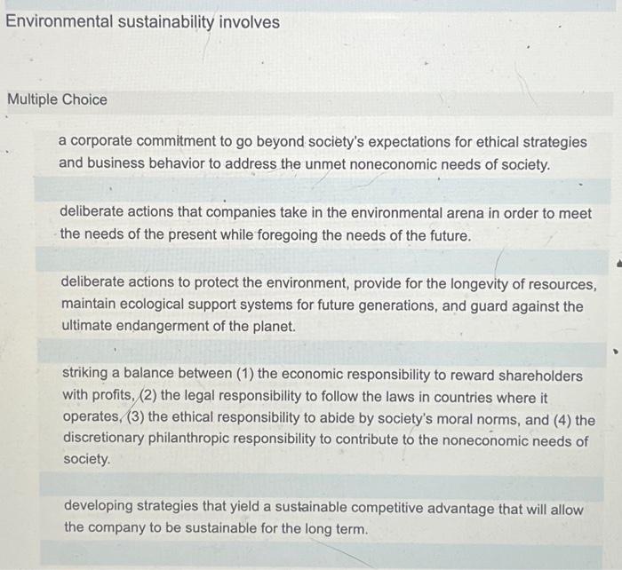  Environmental sustainability involves Multiple Choice a corporate commitment to go beyond