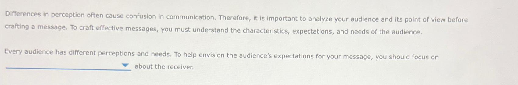  Differences in perception often cause confusion in communication. Therefore, it is