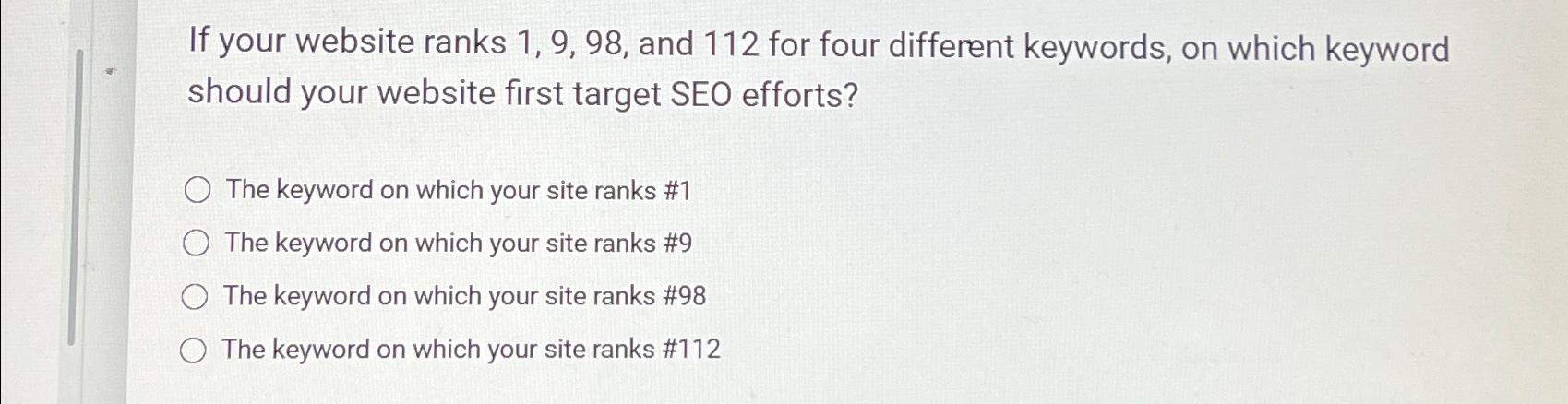  If your website ranks 1,9,98, and 112 for four different keywords,