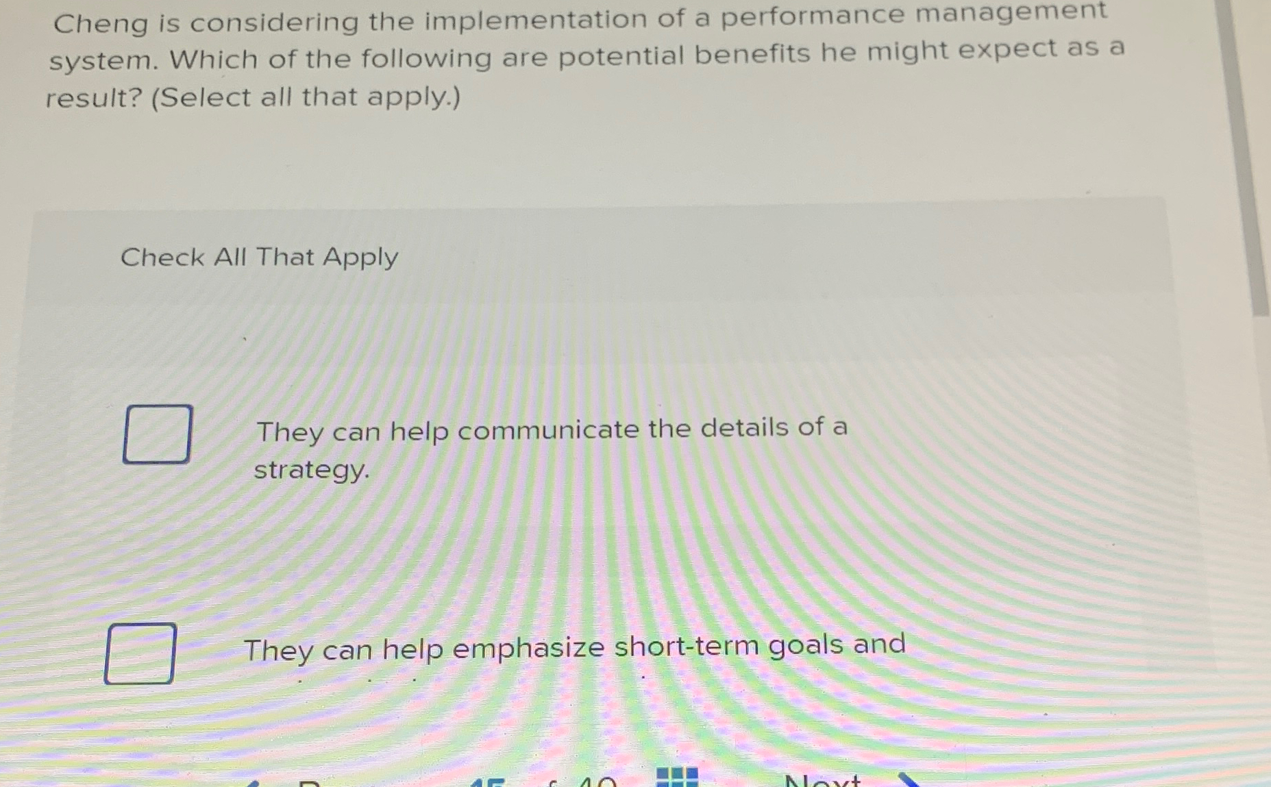  Cheng is considering the implementation of a performance management system. Which