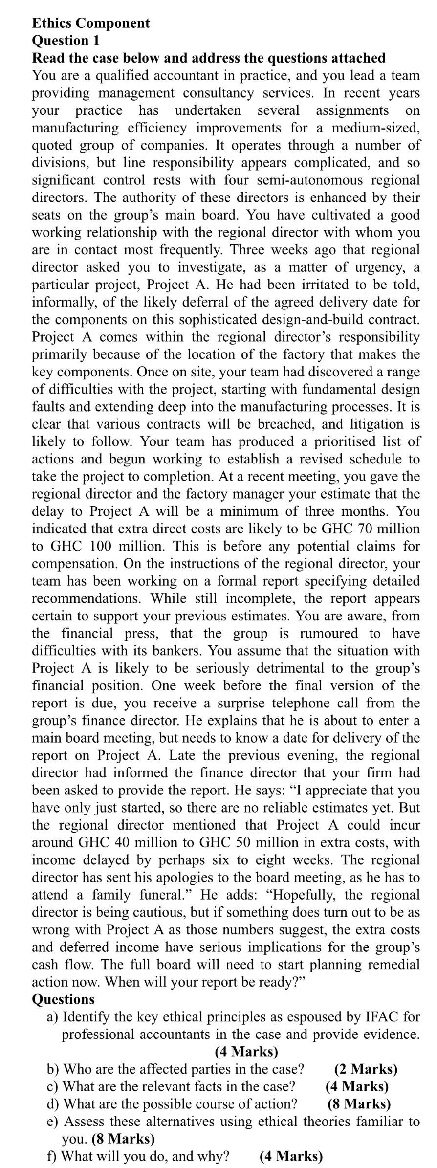  Ethics Component Question 1 Read the case below and address the