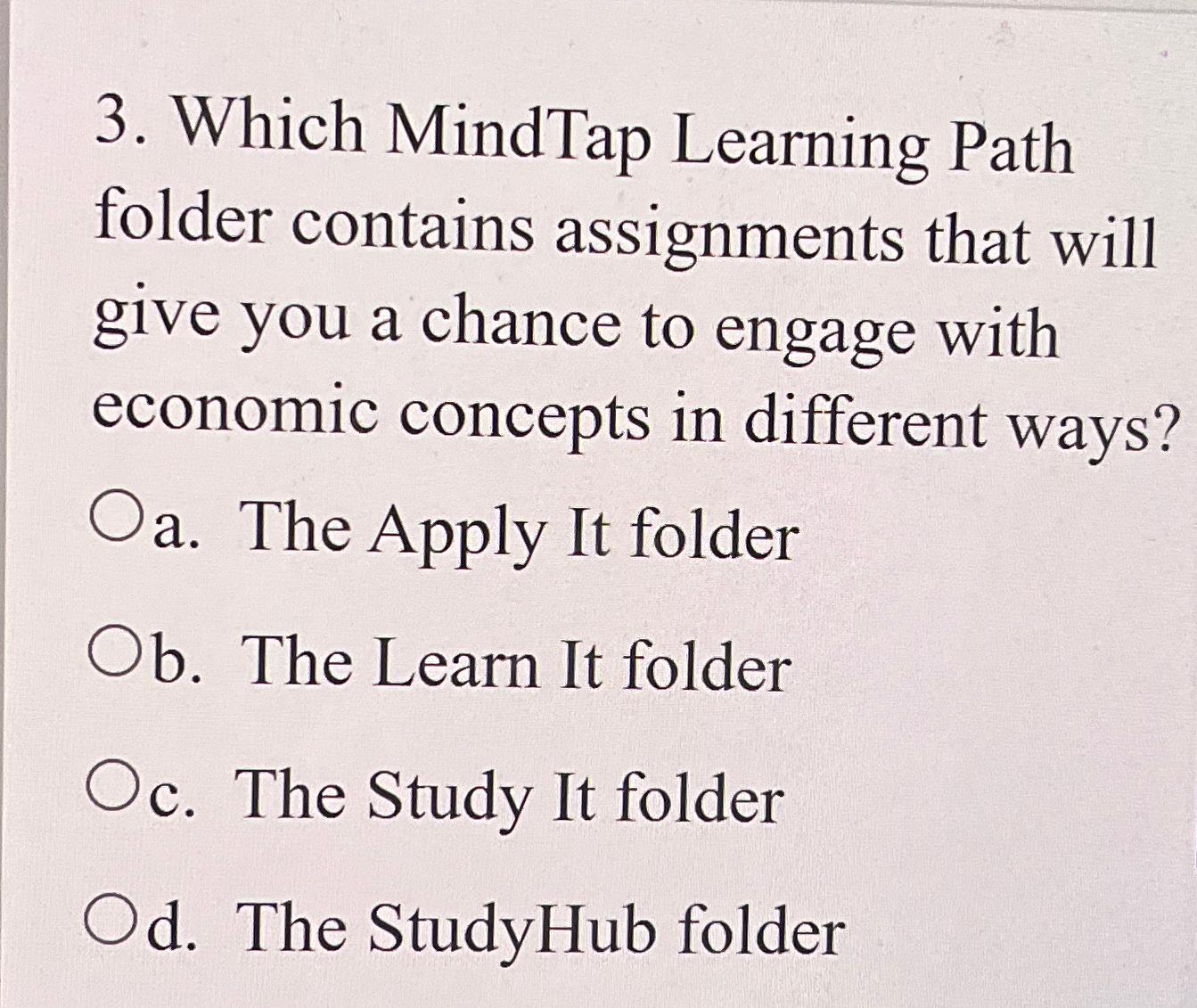  Which MindTap Learning Path folder contains assignments that will give you