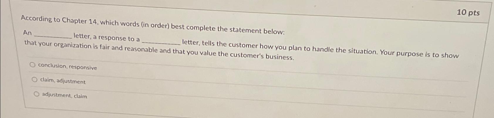  10 pts According to Chapter 14, which words (in order) best