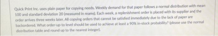  Quick Print Inc uses plain paper for copying needs. Weekly demand