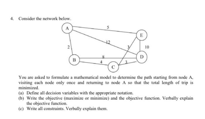  4. Consider the network below. You are asked to formulate a