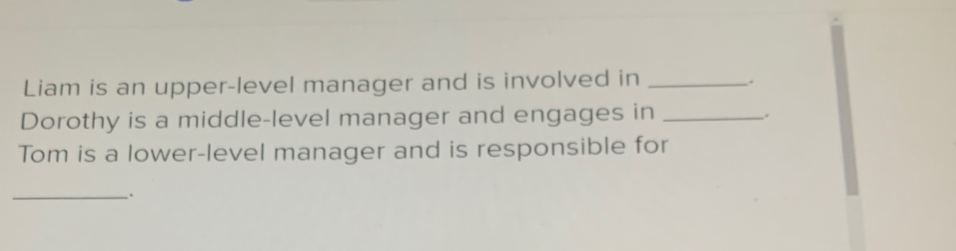  Liam is an upper-level manager and is involved in Dorothy is