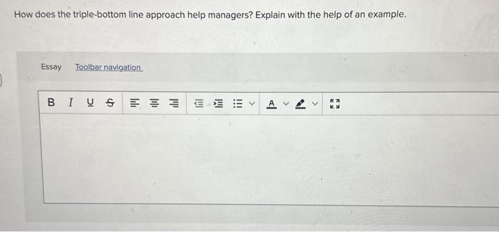  How does the triple-bottom line approach help managers? Explain with the