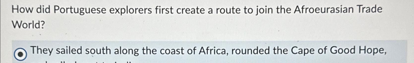  How did Portuguese explorers first create a route to join the
