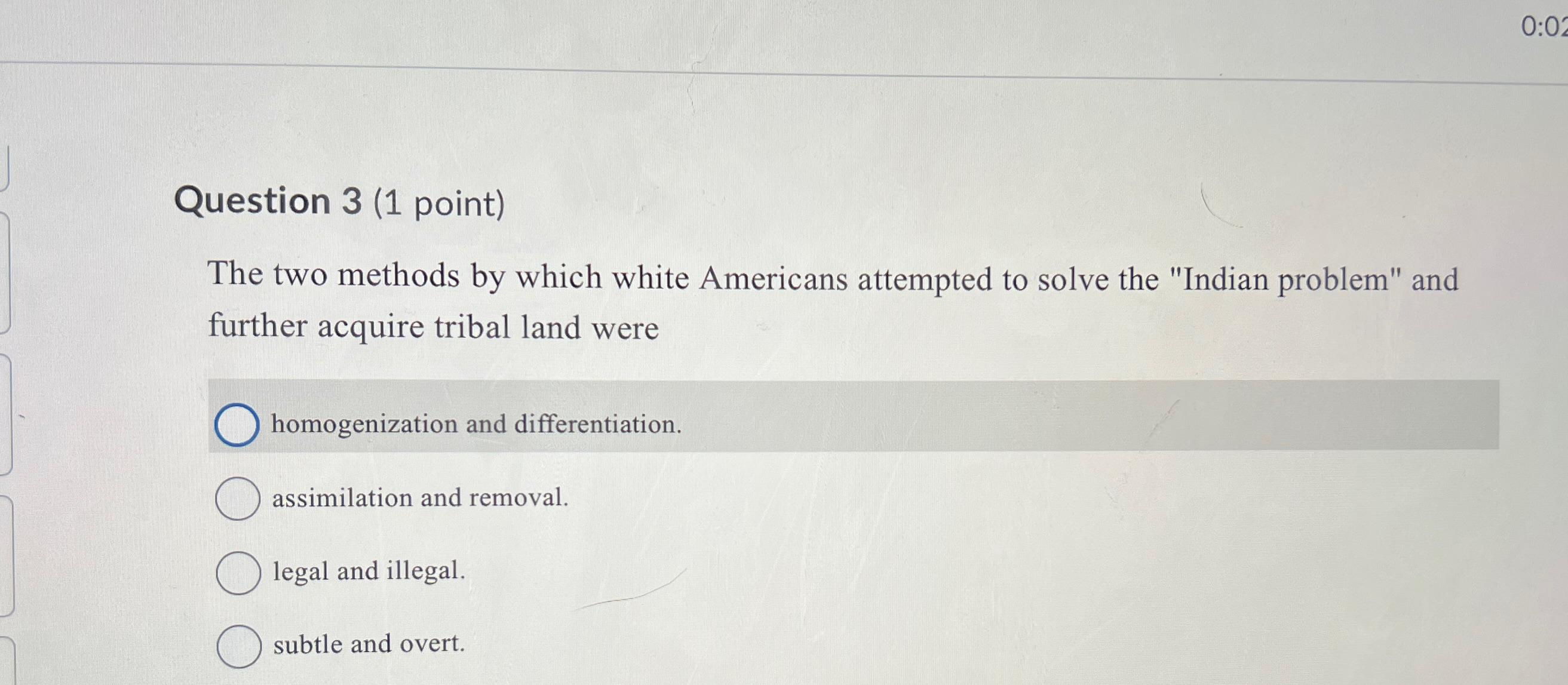  Question 3(1 point) The two methods by which white Americans attempted