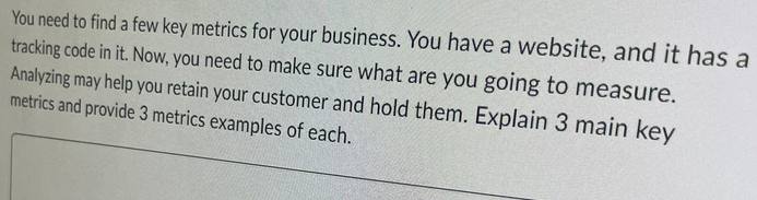 Short answer please You need to find a few key metrics for