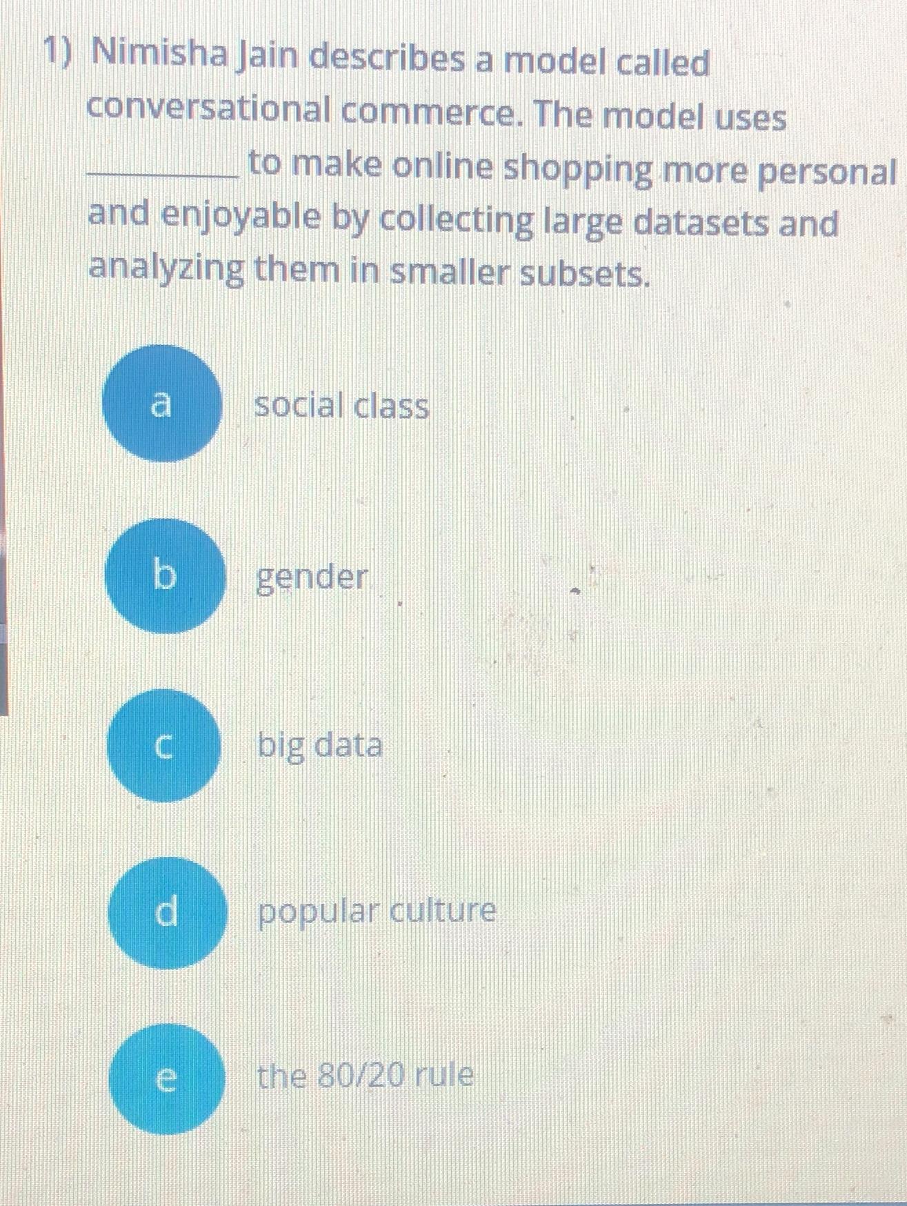  Nimisha Jain describes a model called conversational commerce. The model uses