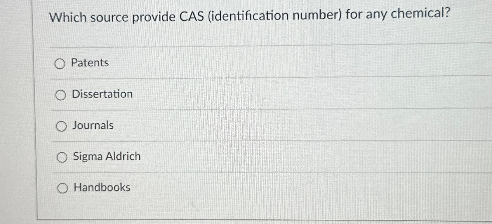  Which source provide CAS (identification number) for any chemical? Patents Dissertation
