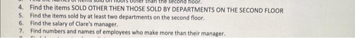 SQL HOMEWORK DATA MANAGEMENT 4. Find the items SOLD OTHER THEN THOSE