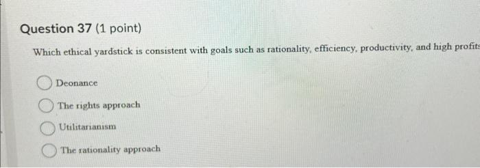  Which ethical yardstick is consistent with goals such as rationality, efficiency,