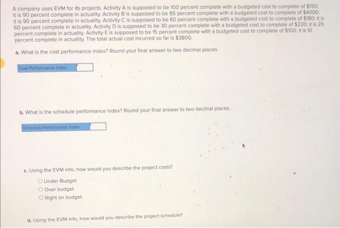 A company uses EVM for its projects. Activity A is supposed