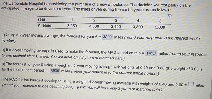  The MAD for the forecast developed using a weighted 2-year moving