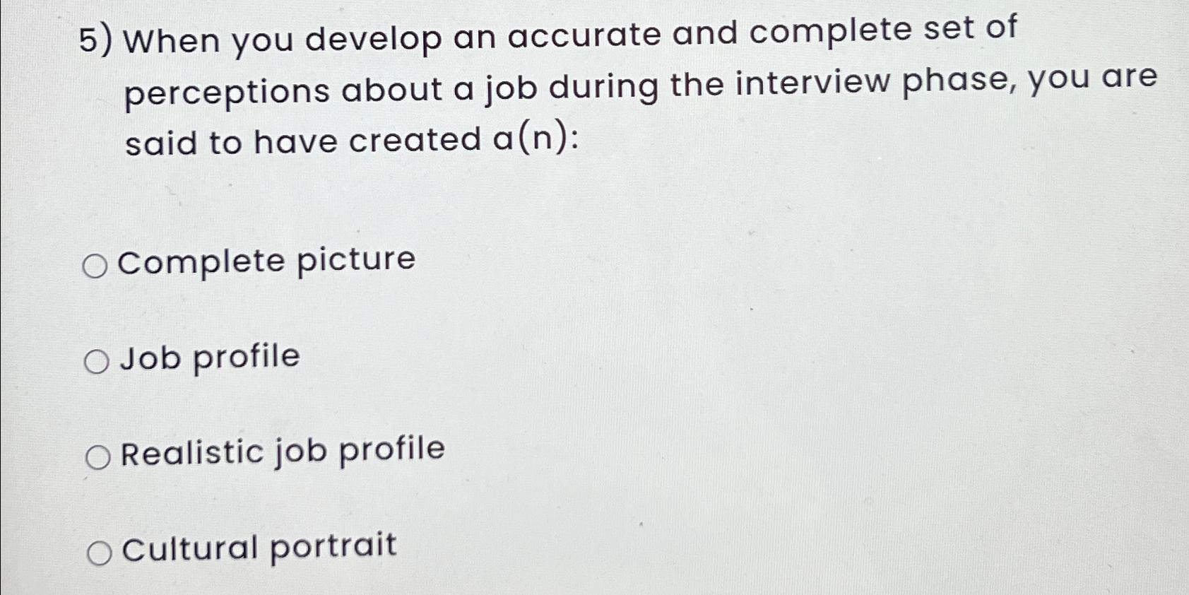  When you develop an accurate and complete set of perceptions about