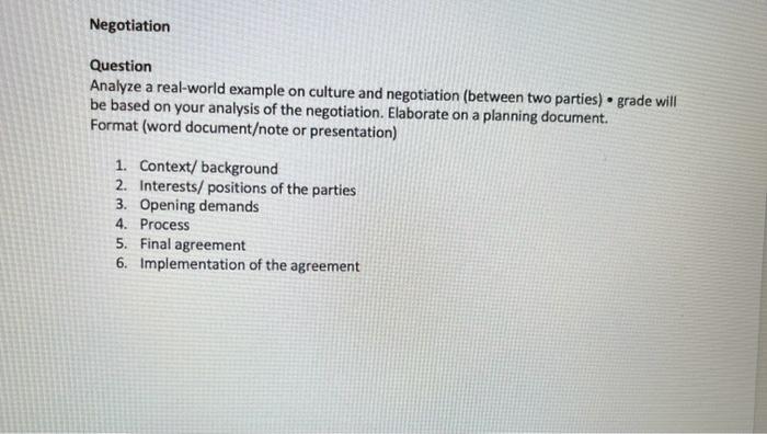 Negotation Question Analyze a real-world example on culture and negotiation (between two