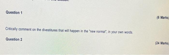  Critically comment on the divestitures that will happen in the "new