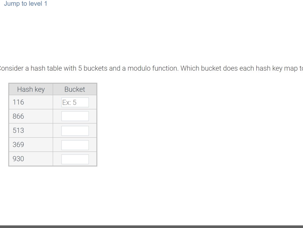 Jump to level 1 onsider a hash table with 5 buckets