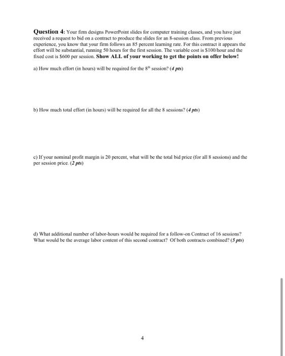  Question 4: Your firm designs PowerPoint slides for computer training classes,