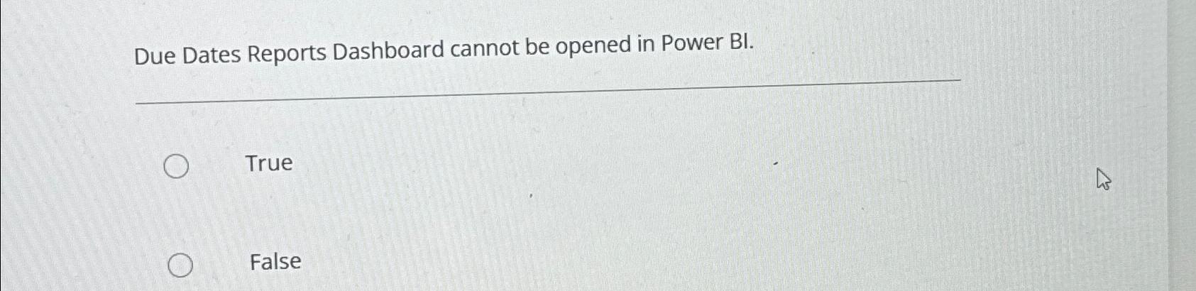  Due Dates Reports Dashboard cannot be opened in Power BI. True